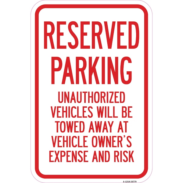 Signmission Reserved Parking Unauthorized Vehicles Will Be Tow Aluminum, 12" x 18", A-1218-24779 A-1218-24779 - main